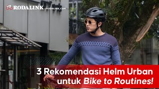 3 Rekomendasi helm urban untuk bike to work atau bike to school [upl. by Aehsila]