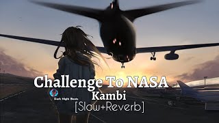 Challenge To NASA Kambi SlowReverb use Headphones 🎧 [upl. by Teddman431]