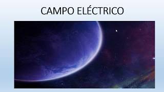 CAMPO ELÉCTRICO [upl. by Neeli782]