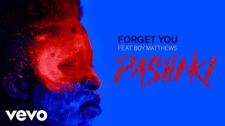 Dashiki  Forget You ft Boy Matthews [upl. by Yettie]