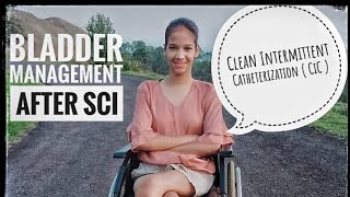 Bladder Management After Spinal Cord Injury  CIC Spinal Cord Injury  Paraplegic Girl [upl. by Emirac]