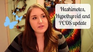 Hashimotos Update Hypothyroidism and PCOS [upl. by Eeima]