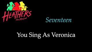 Heathers  Seventeen  KaraokeSing With Me You Sing Veronica [upl. by Capp]