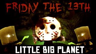 Friday the 13th Terror Little Big Planet [upl. by Aerdnak377]