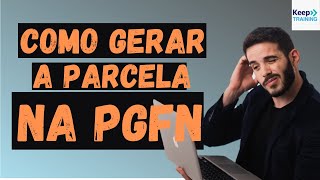 Como GERAR A PARCELA do Parcelamento na PGFN [upl. by Winnifred]