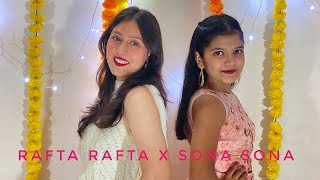 Rafta Rafta X Sona Sona Tanisha ft Ayushi Choreography By One Stop Dance [upl. by Kehr879]