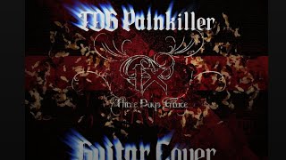 Three Days Grace  Painkiller Guitar Cover [upl. by Fischer472]