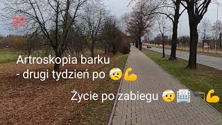 Artroskopia barku – drugi tydzień po 🤕🏥💪 [upl. by Kokoruda622]