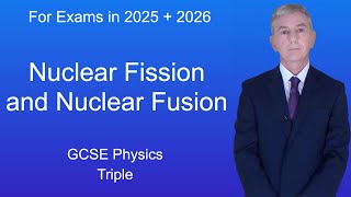 GCSE Physics Revision quotNuclear Fission and Nuclear Fusionquot Triple [upl. by Einahpats]