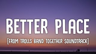 Trolls Band Together  Better Place Lyrics quotWe do it better yeah we do it better yeahquot [upl. by Drhcir]