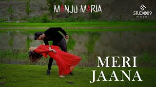 Meri Jaana  Manju Maria  Official Song [upl. by Ahsiya26]