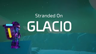 Stranded On Glacio  Astroneer Challenge [upl. by Elleinnod]