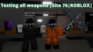 Testing all weapons Site 76ROBLOX [upl. by Ribak749]