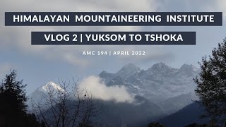 Vlog 2 quotYuksom to Tshokaquot AMC at HMI April 2022 [upl. by Zinn]