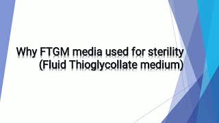 Why FTGM media is use for sterility testing [upl. by Nancie]