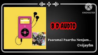 Paaramal Paartha Nenjam  8d audio song Dolby digital Surround [upl. by Euton904]