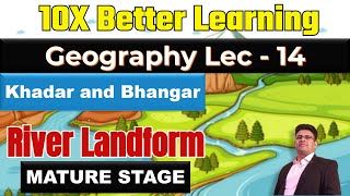 River Landform Part 10  Khadar and Bhangar  Geography Lec 14  PANKAJ SINGH [upl. by Raclima]