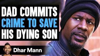 Dad COMMITS CRIME To SAVE His DYING Son What Happens Next Is Shocking  Dhar Mann Studios [upl. by Anrehs]