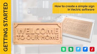 How to create a simple sign in Vectric software  Getting Started  V12 Tutorials [upl. by Everard]