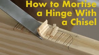 How to Mortise Hinges With a Chisel [upl. by Fiorenze]