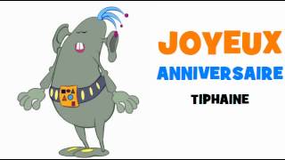 JOYEUX ANNIVERSAIRE TIPHAINE [upl. by Launamme226]