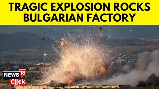 One Person Dead And Another Injured In Bulgarian Firework Factory Explosion  N18G  News18 [upl. by Ahseikal]