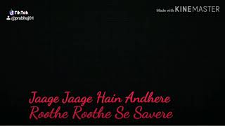 Roothe Roothe Se Savere Jaage Jaage Hain Andhere [upl. by Nela795]