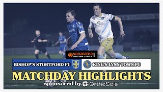 Matchday Highlights  Bishops Stortford FC vs Kings Lynn Town FC  Vanarama National League North [upl. by Nirac]