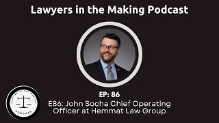 E86 John Socha Chief Operating Officer at Hemmat Law Group [upl. by Pembrook]