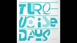 Turquoise Days  Grey Skies 2009 New Master [upl. by Rekcut165]