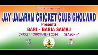 BARI BARIA SAMAJ CRICKET TOURNAMENT 2024  PRESENT BY JAY JALARAM CRICKET CLUB  GHOLWAD  DAY 3 [upl. by Lula575]