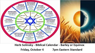 Herb Solinsky  The Biblical Calendar  Barley or Equinox  Friday 7pm Eastern Oct 4 2024 [upl. by Enenaj]