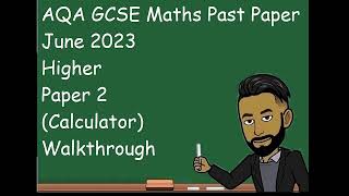 GCSE Maths Past Paper June 2023 Higher Paper 2 Calculator Walkthrough [upl. by Neetsuj]