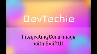 Integrating Core Image with SwiftUI [upl. by Attenol]