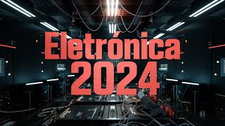 MÚSICA ELETRÔNICA 2024 🔥 AS MÚSICAS ELETRÔNICAS MÚSICA ELETRÔNICA 2024 🔥 AS MÚSICAS ELETRÔNICAS [upl. by Leirbaj]