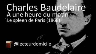 Charles Baudelaire  A une heure du matin [upl. by Narmi407]