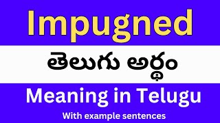 Impugned meaning in telugu with examples  Impugned తెలుగు లో అర్థం Meaning in Telugu [upl. by Lira]