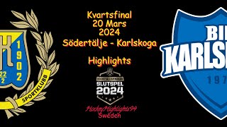 KVARTSFINAL  SÖDERTÄLJE VS KARLSKOGA  20 MARS 2024  HIGHLIGHTS  HOCKEYALLSVENSKAN [upl. by Cochran]