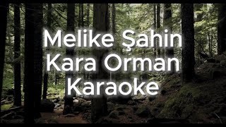 Melike Şahin  Kara Orman Karaoke Versiyon [upl. by Sivek102]