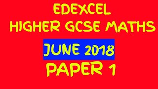 Edexcel June 2018 Higher GCSE Maths Paper 1 Walkthrough [upl. by Eecrad154]