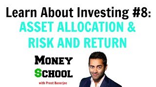 Learn About Investing 8 Asset Allocation and Risk and Return [upl. by Ardra]