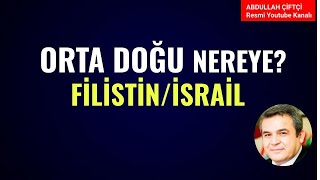 ORTA DOĞU NEREYE FİLİSTİN İSRAİL Abdullah Çiftçi [upl. by Henricks202]