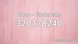 Shop  Undertale Roblox ID  Roblox Music Code [upl. by Akaenahs]