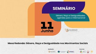 Mesa Gênero Raça e Desigualdade nos Movimentos Sociais  Seminário [upl. by Sherrie41]