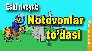 Notovonlar todasi  Eski rivoyat [upl. by Teador]