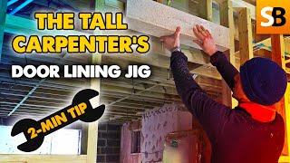 The Tall Carpenter Door Lining Jig  2Minute Tip [upl. by Ydderf203]