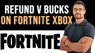 ✅ How To Refund V Bucks on Fortnite Xbox Full Guide [upl. by Airitac]