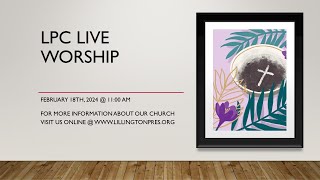 LPC Live Worship  Sunday February 18th 2024 [upl. by Guido]