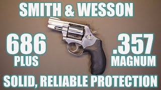 SMITH amp WESSON 686 PLUSSOLID RELIABLE PROTECTION [upl. by Schonthal983]