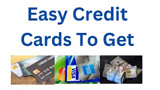 10 Easiest Credit Cards to Get [upl. by Llenol482]